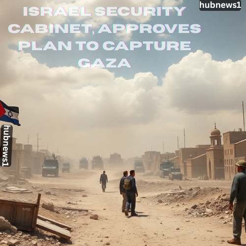 Israel security cabinet, approves plan to capture Gaza 3 Israel security cabinet, approves plan to capture Gaza