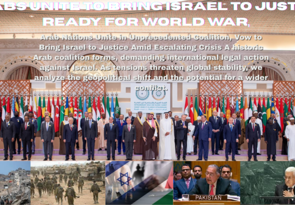 Arabs unite to bring Israel to justice, ready for world war,